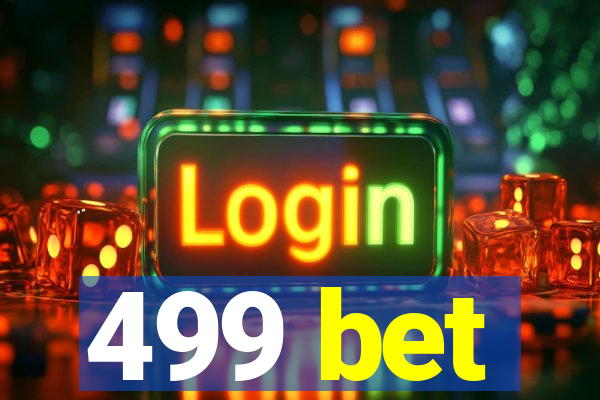 499 bet